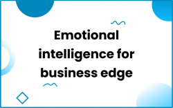 Emotional intelligence for business edge